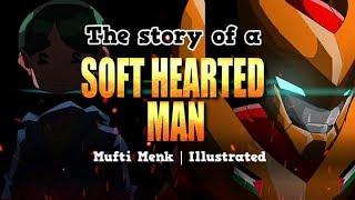 The Story of a Soft Hearted Man - Mufti Menk