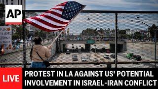 LIVE: Protest in Los Angeles against US' potential involvement in Israel-Iran conflict