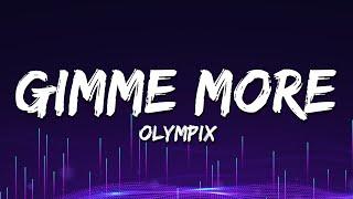 Olympix - Gimme More (Lyrics)