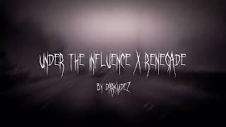 Under The Influence x Renegade (TikTok Remix/Sped Up) by darkvidez