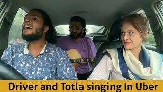 Totla And Driver Singing Together To Impressing Girl In Uber | Anas Rajput