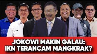 JOKOWI MAKIN GALAU: IKN TERANCAM MANGKRAK?