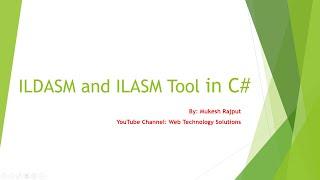 What is ILDASM and ILASM Tool in Dot Net | By: Mukesh Rajput