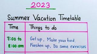 Summer vacation timetable 2023 | Summer holiday timetable | Full day summer routine timetable