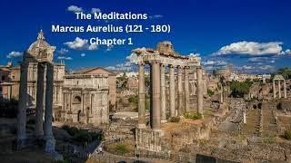 The Meditations: Insights into Stoic Philosophy by Marcus Aurelius, Chapter 1: Audio Book!