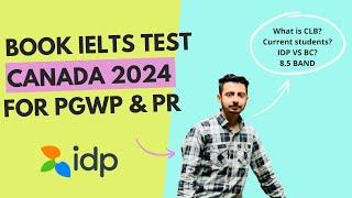 How to book ielts exam in Canada. How to book IDP ielts exam. Ielts for PGWP AND PR. What is CLB?