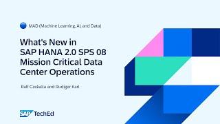  What's New in SAP HANA 2.0 SPS 08: Mission Critical Data Center Operations