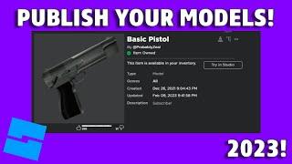 [] How to Publish Your Models In Roblox Studio! | 2023 Tutorial