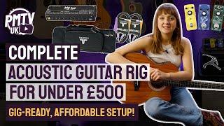 Cheap Guitar Setup - Can You Get a Full Acoustic Guitar Gig Rig for Under £500?!