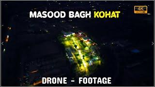 Drone footage | aerial view | Masood Bagh Kohat | 4K