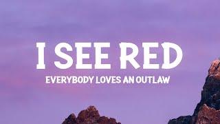 Everybody Loves An Outlaw - I See Red (Lyrics)