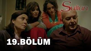 Sultan 19. Bölüm - FULL BÖLÜM