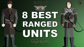 Top 8 Best Ranged (Archery) Units in Westeros - A World of Ice and Fire (Mount & Blade)