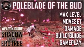 Poleblade of the Bud Max Level Build & Weapon Guide - Elden Ring