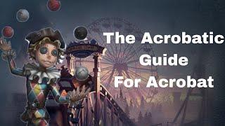 The Guide For Acrobat~Everything you need to know~Identity V