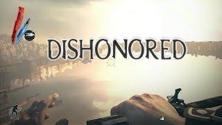 Dishonored (+18) || Прохождение || Последний прием леди Бойл