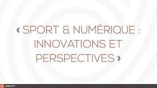 Numérique & sport :  innovations et perspectives / Coup d'envoi DIGISPORT