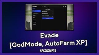 Evade [GodMode, AutoFarm XP] Script GUI