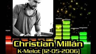 CHRISTIAN MILLAN @ K-MELOT (12-05-2006) SET REMEMBER