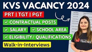 KVS VACANCY 2024 - PGT, TGT & PRT | ELIGIBILITY, SALARY, WALK-IN-INTERVIEW | ALL DETAILS