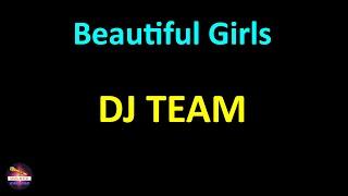 DJ Team - Beautiful Girls (Lyrics version)