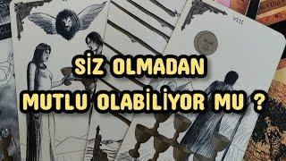 SİZ OLMADAN MUTLU OLABİLİYOR MU  ? #tarotfalı #aklımdakikişitarot #tarotgüncelenerji #erildişil