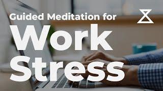 20 Minute Guided Meditation for Work Stress