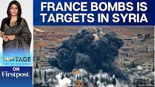 France Strikes IS Targets in Syria After the Fall of Assad Regime | Vantage With Palki Sharma