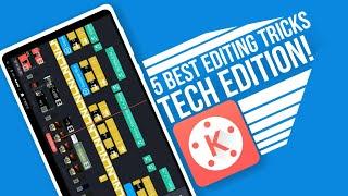 5 BEST KINEMASTER EDITING TRICKS Part-2| FOR TECH VIDEOS