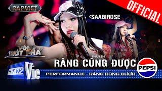 RĂNG CŨNG ĐƯỢC - Saabirose vừa mang văn hóa vừa pha hiện đại cực slay | Rap Việt 2024 [Performance]