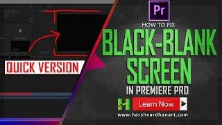 Fixed Blank or Black Screen in Premiere Pro-100% Working-Fixed