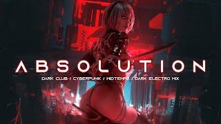 ABSOLUTION - Cyberpunk / Dark Clubbing / Midtempo Bass / Dark Electro  / EBM Mix