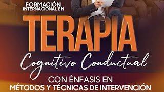 Diplomado en Terapia Cognitivo Conductual con Métodos & Técnicas  05 03 2024