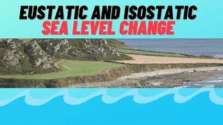 Coastal Features formed by  Eustatic and Isostatic Sea Level Change (CAPE GEOGRAPHY UNIT 1)