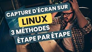 Maîtrisez les captures d'écran sur ordinateur sous Linux | Guide complet et astuces