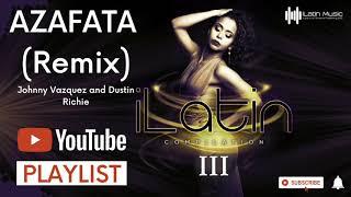 iLatin Compilation 3 ( Salsa ) - AZAFATA  REMIX - Johnny Vazquez and Dustin Richie