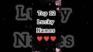 Top 12 Lucky Names ️ Choose your alphabet and comment 