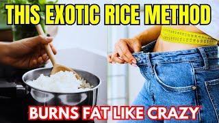 EXOTIC RICE METHOD(EXOTIC RICE HACK )WHAT IS WHAT IS THE EXOTIC RICE  TO LOSE WEIGHT?