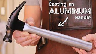 Making an Aluminum Hammer Handle - Metal Casting