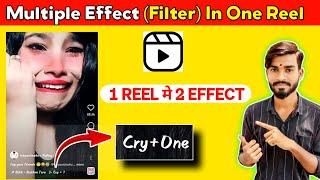 How to use multiple Effect in One Reel | 2 filter in one Reel | #multipleEffect #instahramEffect