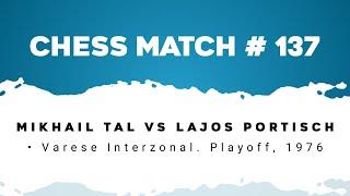 Mikhail Tal vs Lajos Portisch • Varese Interzonal. Playoff, 1976