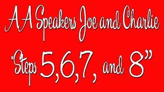 AA Speakers - Joe and Charlie - "Steps 5, 6, 7, and 8" - The Big Book Comes Alive