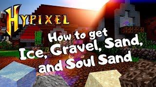 Hypixel: Skyblock- How to get ICE, GRAVEL, SAND, and SOUL SAND!!