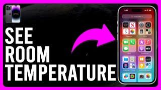 How to See Room Temperature on Your iPhone (How to Check a Room’s Temperature With Your iPhone)