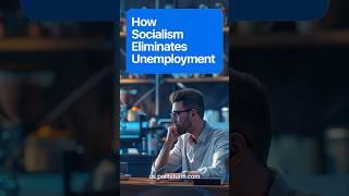 How Socialism Eliminates Unemployment #shorts #economy #politics #communism