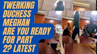 ARE YOU READY FOR PART TWO ..TWERKING BEWARE LATEST #meghan #meghanmarkle #royal
