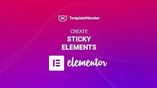 How To Make Any Website Element Sticky with Elementor | Sticky Sections In Elementor