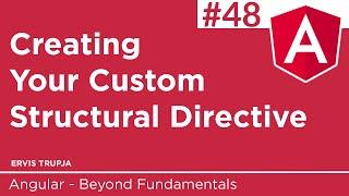 48. Creating Your Custom Structural Directive