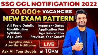 SSC CGL 2022 NOTIFICATION | 20,000+ VACANCY | NEW EXAM PATTERN | SYLLABUS | AGE LIMIT