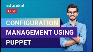 Configuration Management Using Puppet | Puppet Tutorial  | DevOps Training | DevOps Live - 1